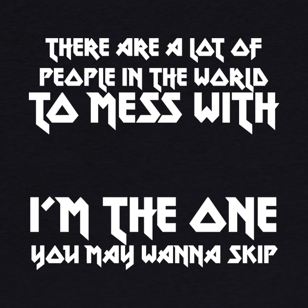 I'M THE ONE YOU MAY WANNA SKIP by TheCosmicTradingPost